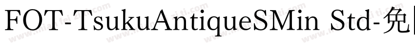 FOT-TsukuAntiqueSMin Std字体转换